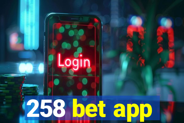 258 bet app